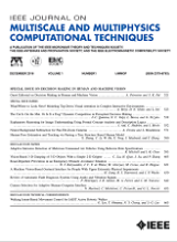 IEEE Journal on Multiscale and Multiphysics Computational Techniques