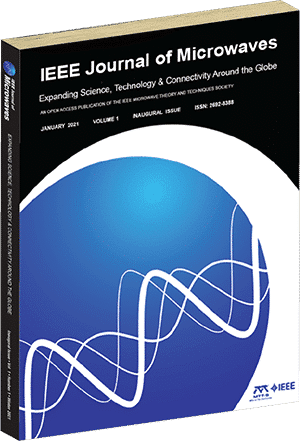 IEEE Journal of Microwaves Launches Its Inaugural Issue