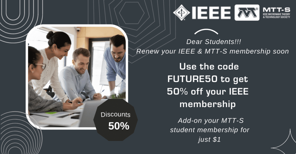 IEEE MTTS Membership 50 Discount and 1 for New and Renewing