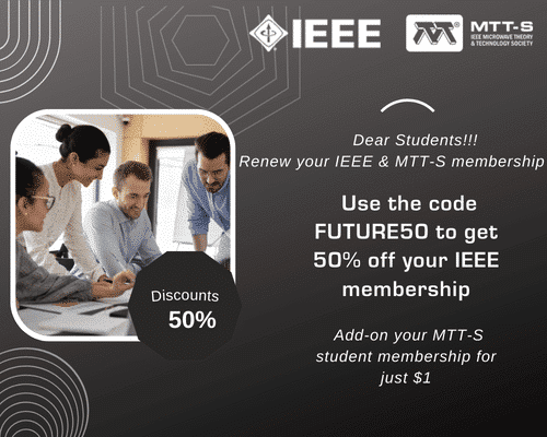 IEEE MTT-S Membership - 50% Discount and $1  for New and Renewing Students 