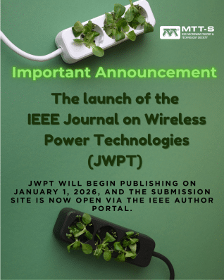 New IEEE Journal Launch: IEEE Journal on Wireless Power Technologies (JWPT)